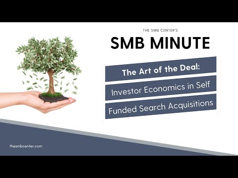 Investor Economics in Self-Funded Search Acquisitions - SMB Minute